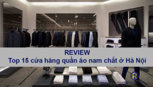 Cửa hàng quần áo nam chất ở Hà Nội
